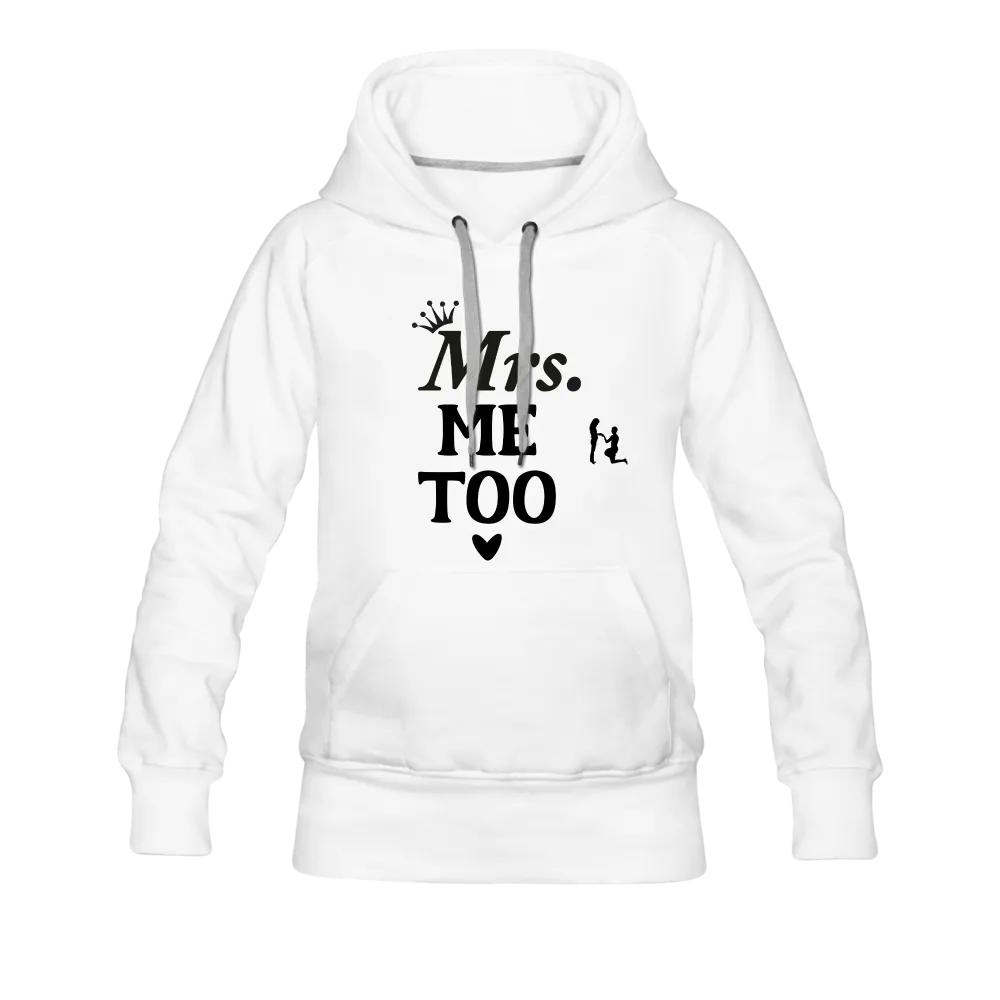 Mrs. Me Too Women’s Premium Hoodie